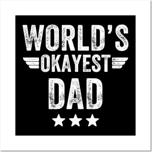 World's okayest dad Posters and Art